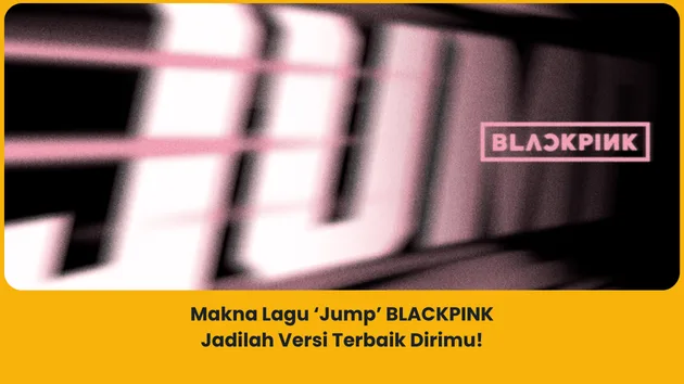 Apa makna lagu Jump BLACKPINK?
