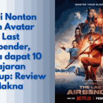 nonton film Avatar The Last Airbender memberikan pengalaman luar biasa