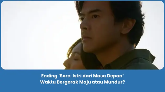 Penjelasan Ending Sore: Istri dari Masa Depan (2025)