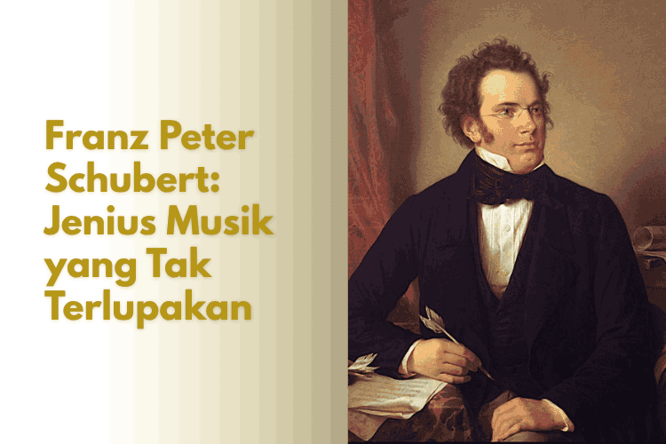 Franz Peter Schubert adalah salah satu jenius musik klasik