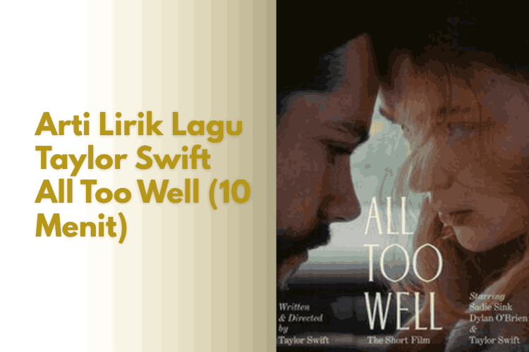 Arti Lirik Lagu Taylor Swift All Too Well (10 Menit)