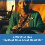 Cerita Singkat & Sinopsis His & Hers