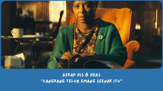 Cerita Singkat & Sinopsis His & Hers