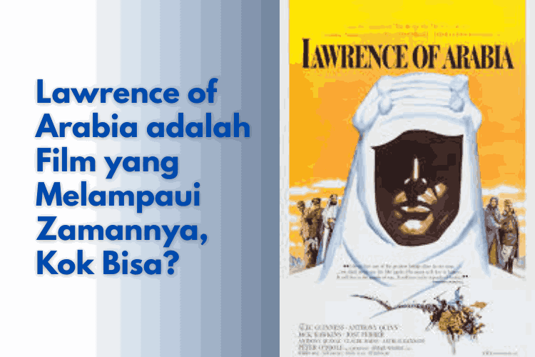 Lawrence of Arabia adalah Film yang