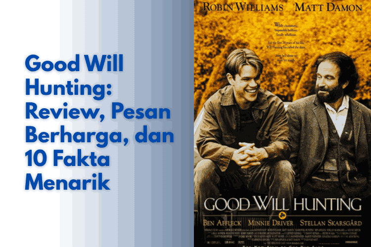 Good Will Hunting: Review, Pesan Berharga, dan Fakta