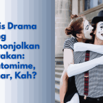 Jenis Drama yang Menonjolkan Gerakan