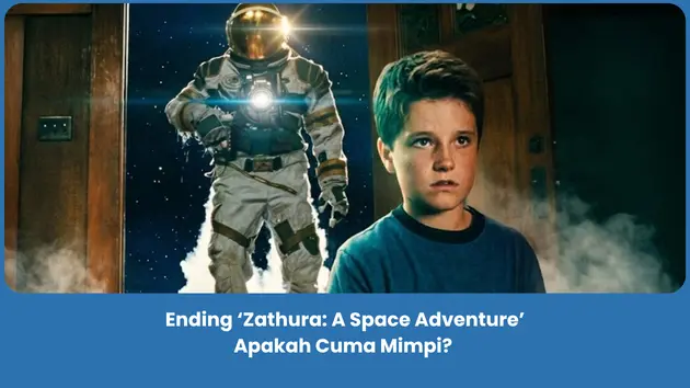 Penjelasan Ending Film Zathura: A Space Adventure