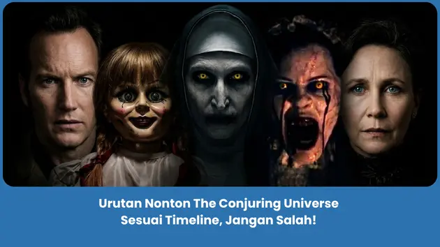 Urutan Nonton The Conjuring Universe Sesuai Timeline