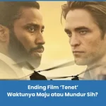 Penjelasan Ending Film Tenet (2020)