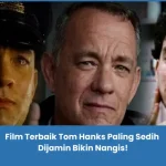 film terbaik Tom Hanks tersedih sepanjang masa