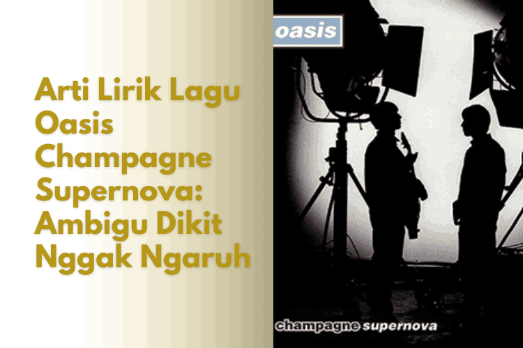 Lirik Lagu Oasis Champagne Supernova