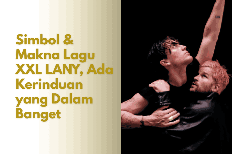 Makna Lagu XXL LANY