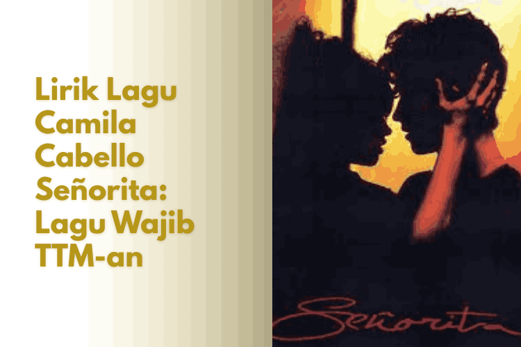 Lirik Lagu Camila Cabello Senorita