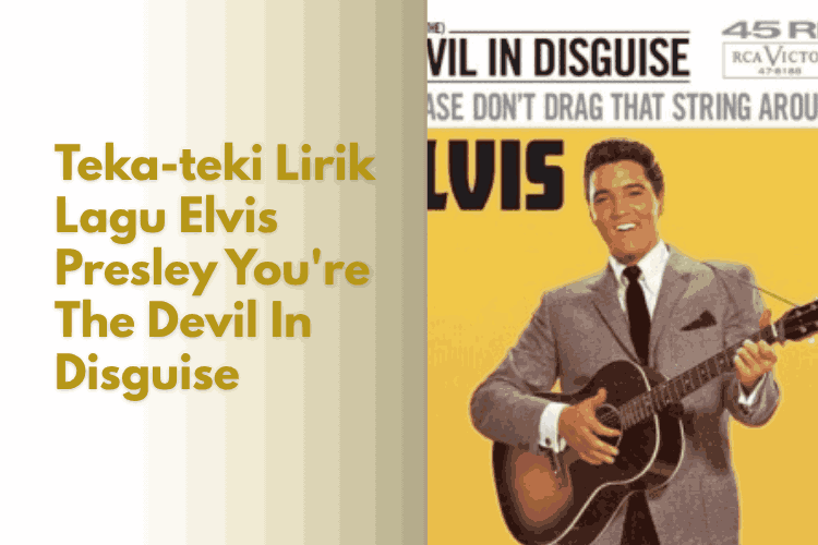 Lirik lagu elvis presley you're the devil in disguise