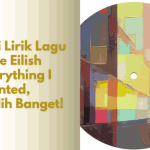 Arti Lirik Lagu Billie Eilish Everything I Wanted