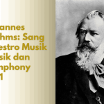 Johannes Brahms, maestro klasik dengan Symphony No. 1