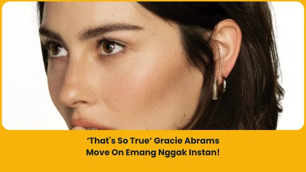 makna lagu that's so true gracie abrams