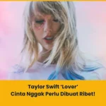 Makna lagu Taylor Swift Lover