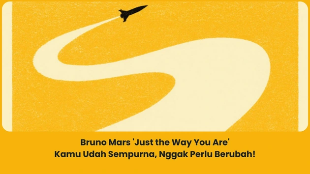 makna lagu Bruno Mars Just the Way You Are
