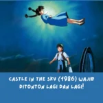 Castle in the Sky (1986) Wajib Ditonton