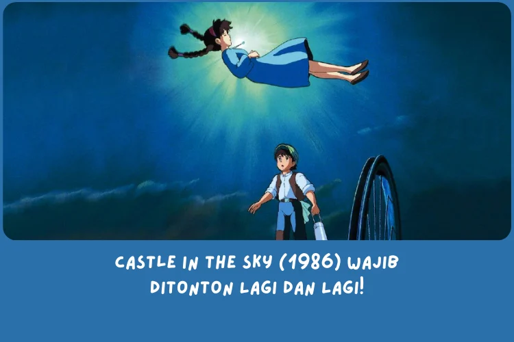 Castle in the Sky (1986) Wajib Ditonton