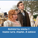 Rekap Bridgerton Season 3 (2024)