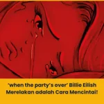 Makna lagu when the party’s over