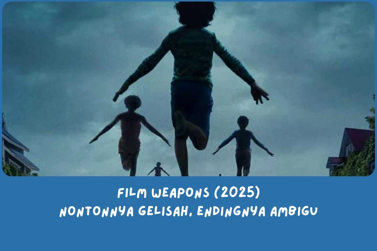 Kesimpulan Film Weapons (2025)