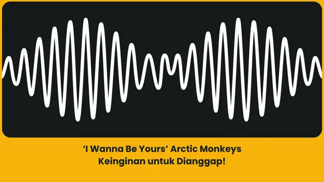 makna lagu i wanna be yours arctic monkeys