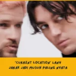 Makna Lagu current location LANY (Analisis Per Bagian)