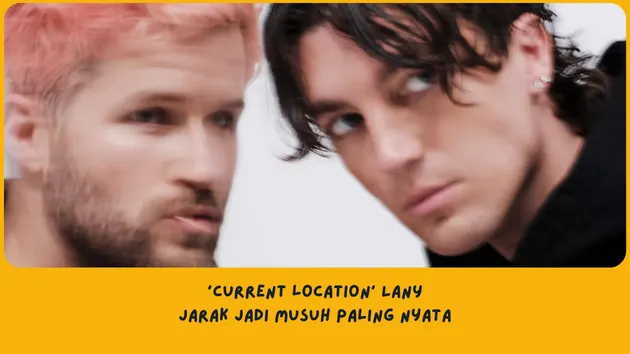 Makna Lagu current location LANY (Analisis Per Bagian)