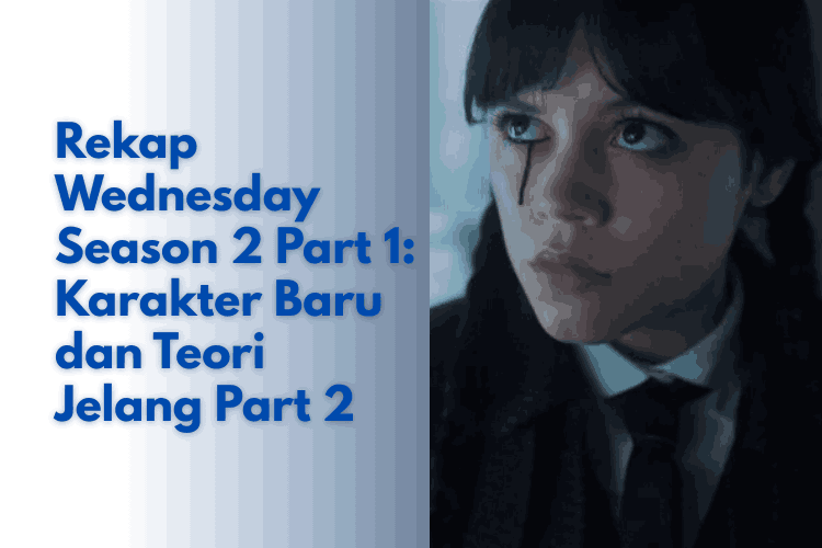 Rekap Wednesday Season 2 Part 1