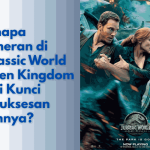Kenapa Pemeran di Jurassic World Fallen Kingdom Jadi Kunci Kesuksesan