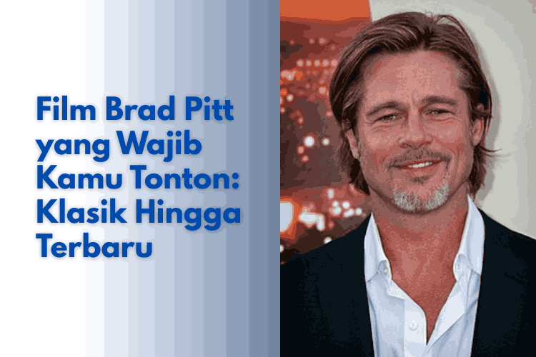 Film Brad Pitt yang Wajib Kamu Tonton