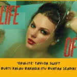 Makna Lagu Opalite Taylor Swift