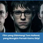film yang dibintangi tom holland hidden gems