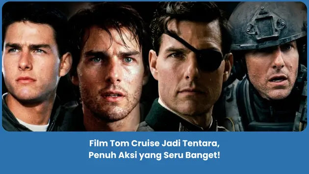 Rekomendasi film terbaik Tom Cruise jadi tentara