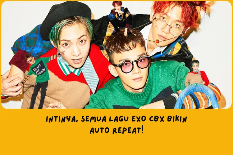 Rekomendasi Lagu EXO CBX yang Bikin Auto Repeat