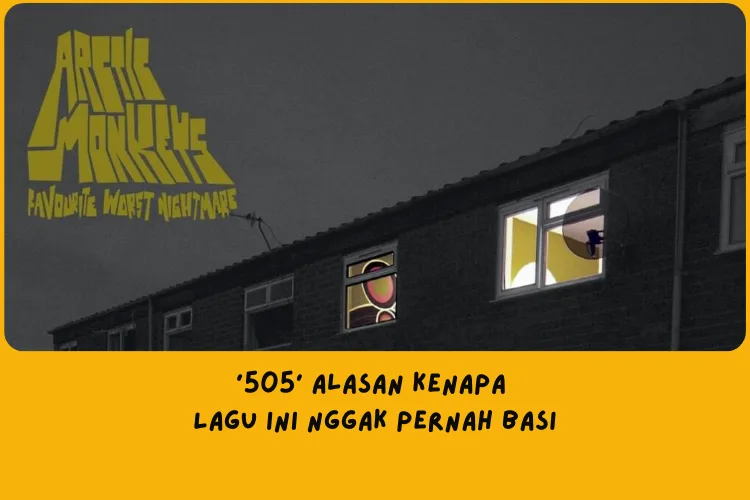 Makna Lagu 505 Arctic Monkeys