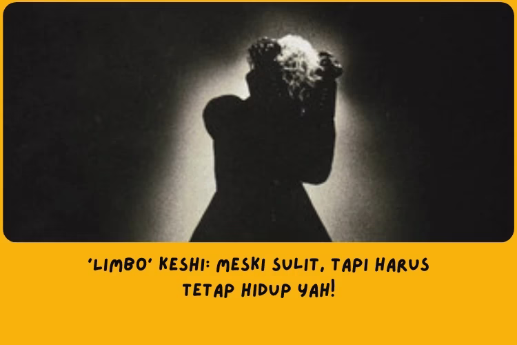 Makna lagu Limbo Keshi langsung terasa sejak detik pertama kamu dengar