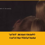 Makna Lagu Intro Ariana Grande: Lembaran Baru dalam Cinta dan Kerentanan