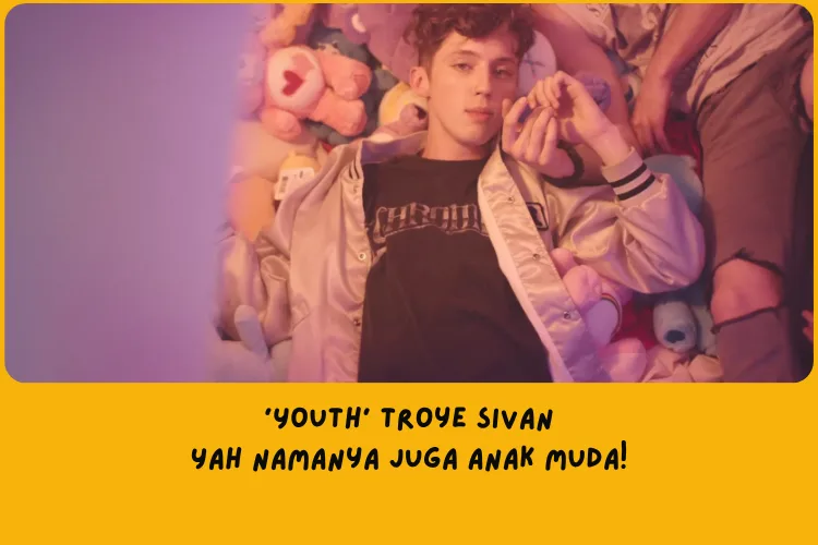 arti lagu Youth Troye Sivan