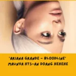 Ariana Grande Bloodline