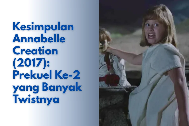 Kesimpulan Annabelle Creation (2017)