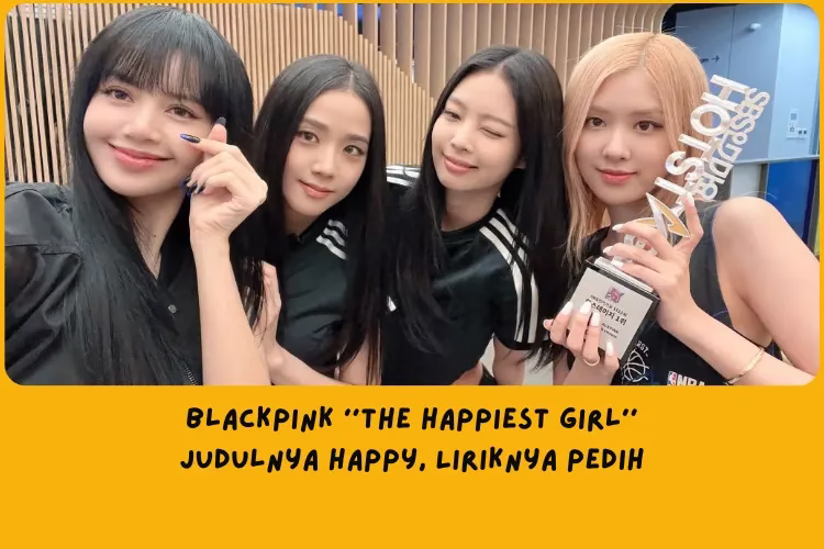 Lirik Lagu BlackPink The Happiest Girl