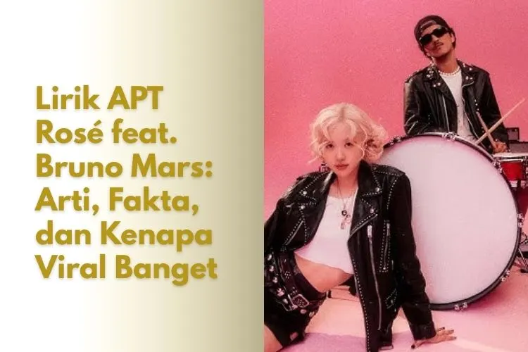 Lirik APT Rosé feat. Bruno Mars: Arti