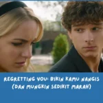 Sinopsis Regretting You