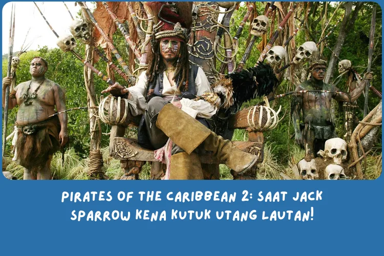Pirates of the Caribbean 2 atau Pirates of the Caribbean: Dead Man’s Chest