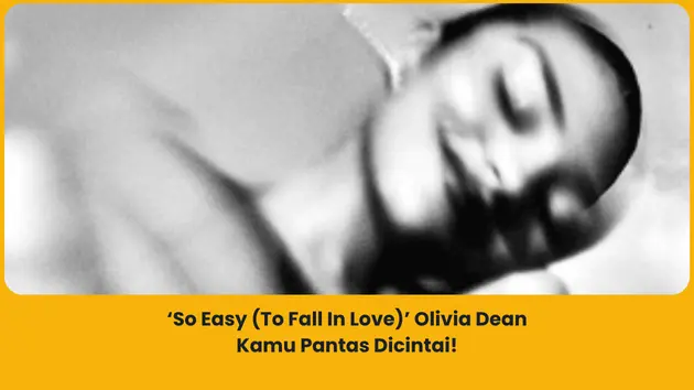 makna lagu so easy to fall in love olivia dean