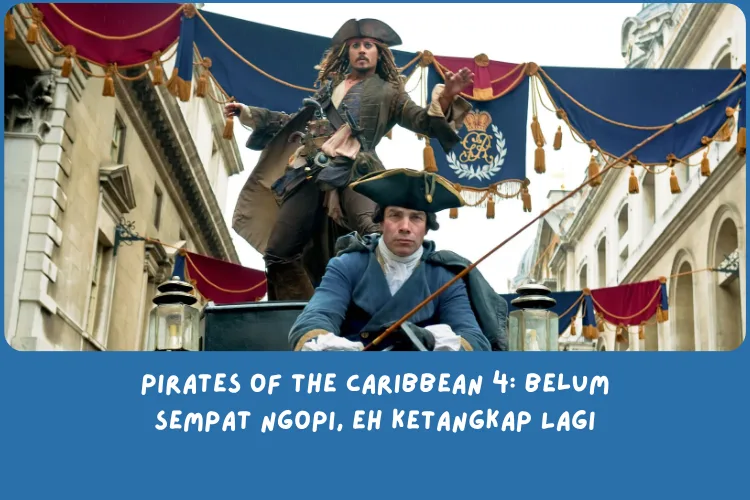 Sinopsis Film Pirates of the Caribbean 4